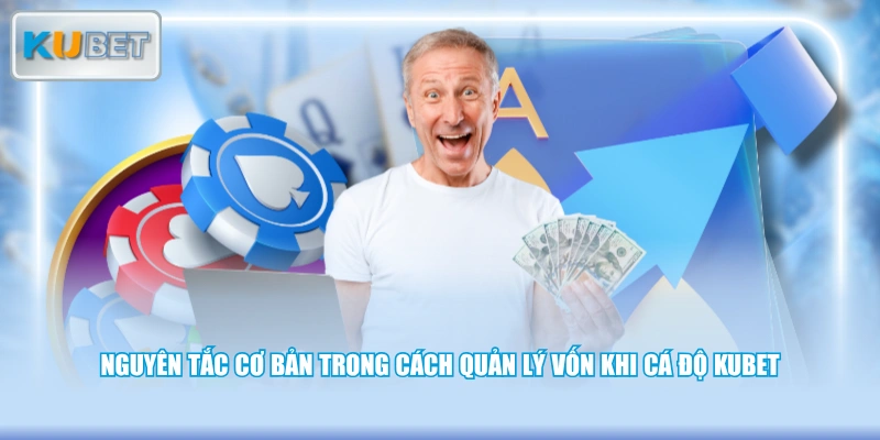 Nguyên tắc cơ bản trong cách quản lý vốn khi cá độ KUBET