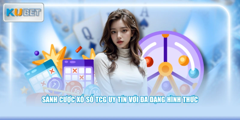 Sảnh cược xổ số TCG uy tín với đa dạng hình thức